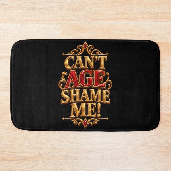 Item preview, Can't Age Shame Me Aging With Confidence Birthday Humor designed and sold by Whirx.