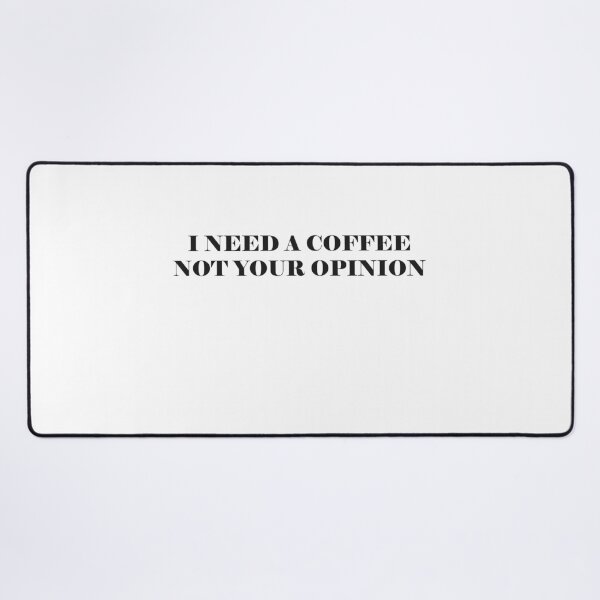 Item preview, i need a coffee not your opinion designed and sold by Kasia1987t.