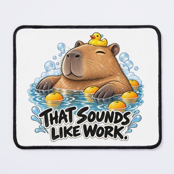 Item preview, That Sounds Like Work – Funny Capybara designed and sold by BAD TASTE CLUB.