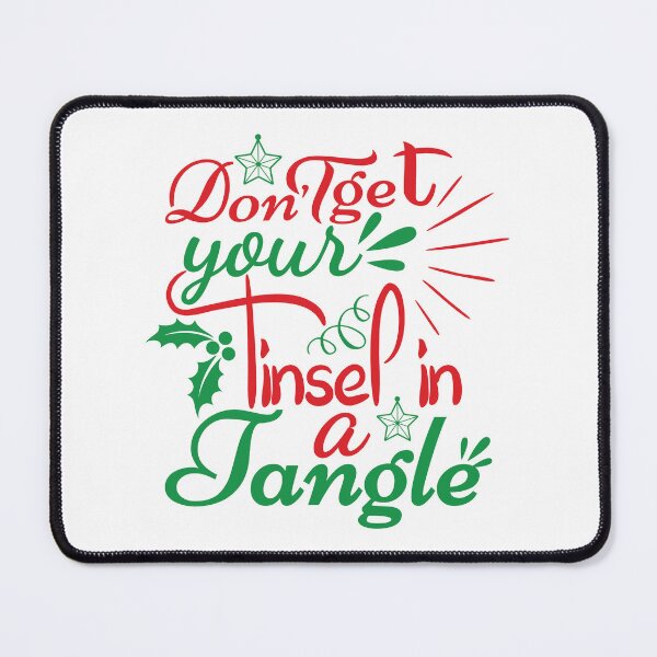 Item preview, Don’t Get Your Tinsel in a Tangle Funny Christmas Quote designed and sold by FuzionRaptor.