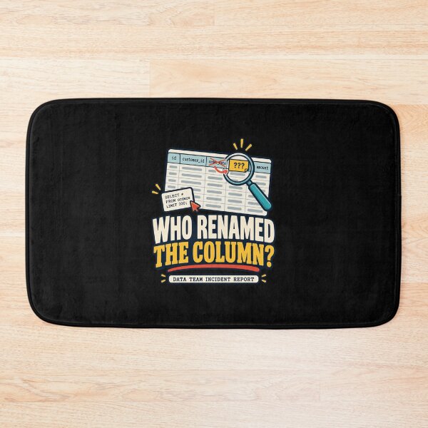 Item preview, Who Renamed The Column? - Funny Data Team SQL Humor designed and sold by MOTIFOLK.