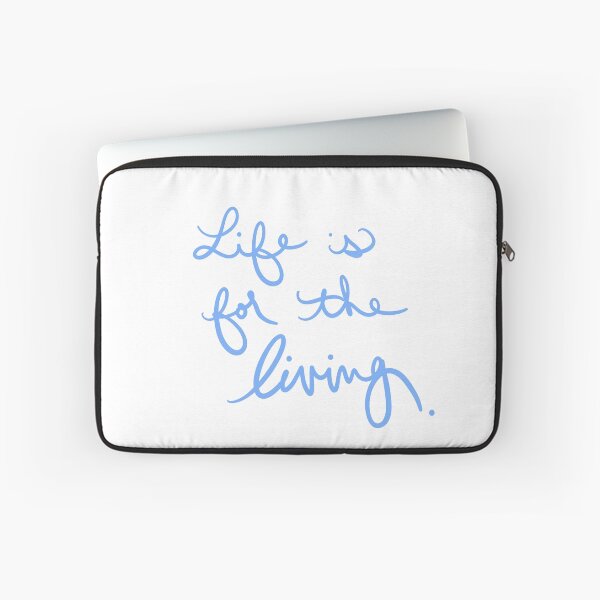 Item preview, Life is for the Living designed and sold by abeink.