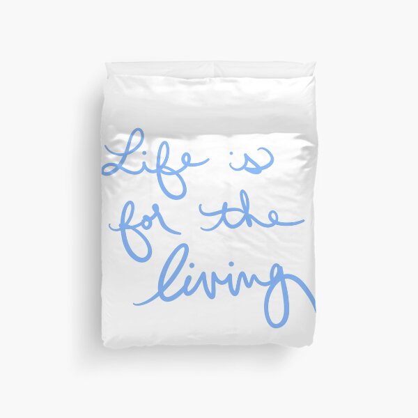 Item preview, Life is for the Living designed and sold by abeink.