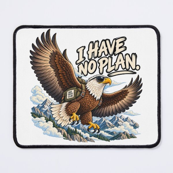 Item preview, I Have No Plan – Funny Eagle designed and sold by BAD TASTE CLUB.