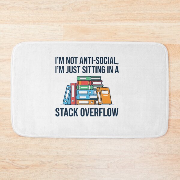 Item preview, Im Not Antisocial Just Sitting In A Stack Overflow designed and sold by Owcomm.