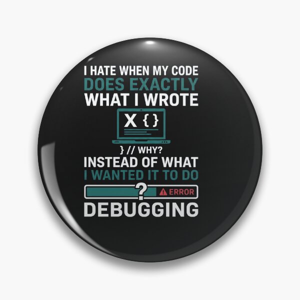 Item preview, I Hate When My Code Does Exactly What I Wrote    designed and sold by Owcomm.
