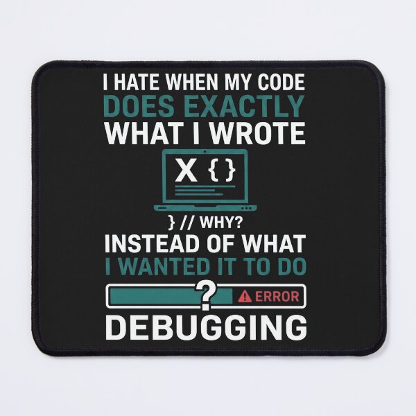 Item preview, I Hate When My Code Does Exactly What I Wrote    designed and sold by Owcomm.