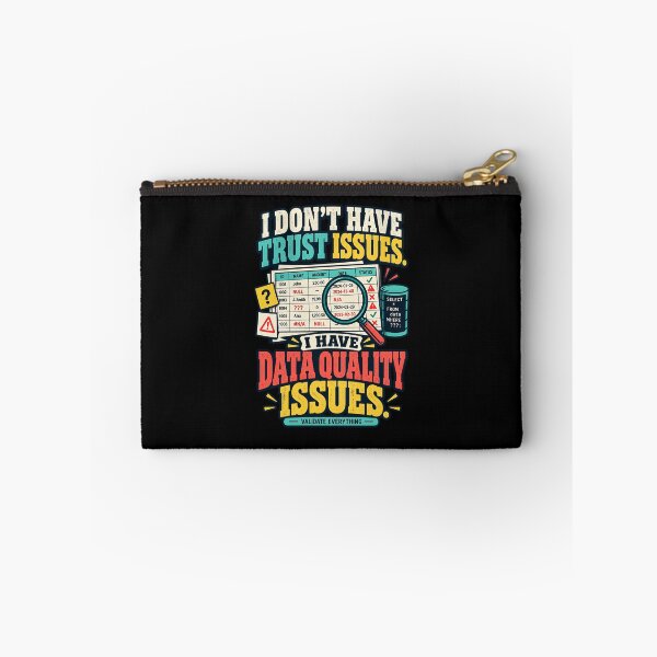 Item preview, I Don't Have Trust Issues I Have Data Quality Issues - Data Engineer Humor designed and sold by MOTIFOLK.