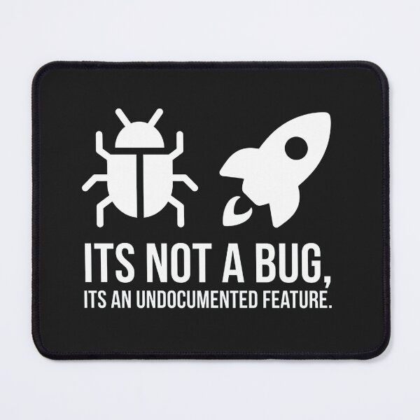 Item preview, Its Not A Bug Its An Undocumented Feature designed and sold by Owcomm.