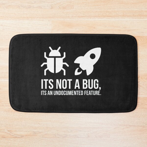 Item preview, Its Not A Bug Its An Undocumented Feature designed and sold by Owcomm.