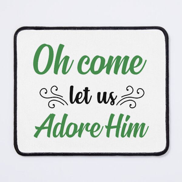 Item preview, Oh Come Let Us Adore Him Christmas Quote Holiday Vibes designed and sold by FuzionRaptor.
