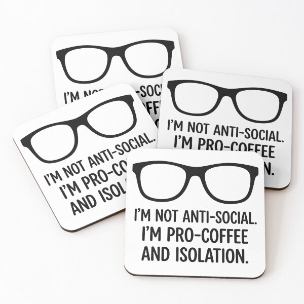 Item preview, Im Not Anti Social Pro Coffee And Isolation    designed and sold by Owcomm.