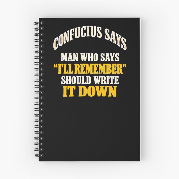 Item preview, Confucius Says Man Who Says "I'll Remember" Should Write It Down designed and sold by TY-Cat-Tees.