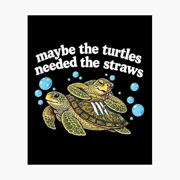 Item preview, Copy of Maybe the Turtles Needed the Straws designed and sold by RevArtist.