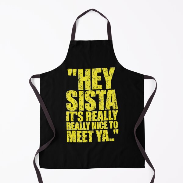 Item preview, Hey Sista It's Really Really Nice to Meet Ya Funny designed and sold by RevArtist.