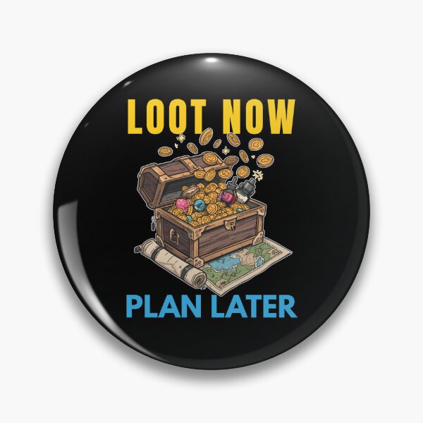 Item preview, Loot Now, Plan Later – Funny Gaming Treasure designed and sold by Bawek85Designs.
