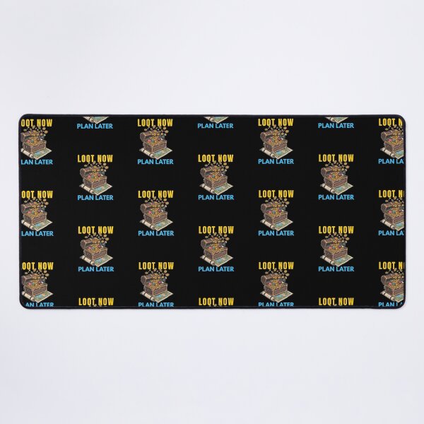Item preview, Loot Now, Plan Later – Funny Gaming Treasure designed and sold by Bawek85Designs.