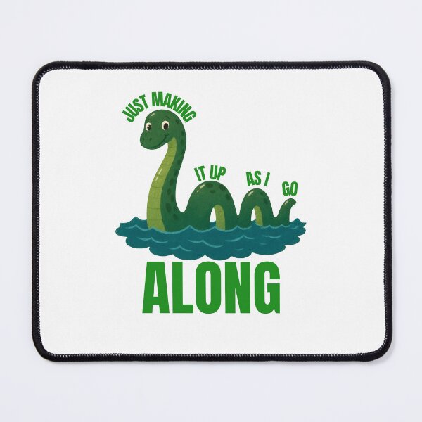 Item preview, Just Making It Up As I Go Along – Funny Loch Ness Monster designed and sold by BigfeetLittlepaws.