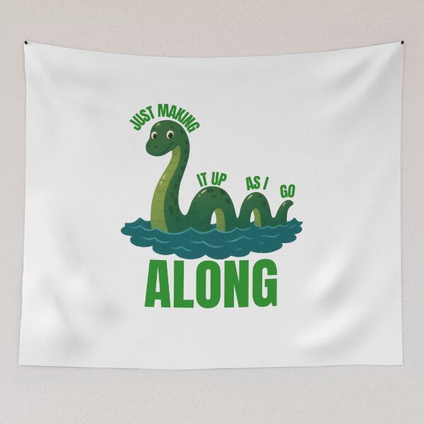 Item preview, Just Making It Up As I Go Along – Funny Loch Ness Monster designed and sold by BigfeetLittlepaws.