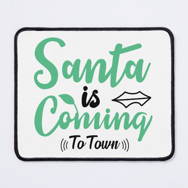 Item preview, Santa Is Coming to Town Christmas Quote Holiday Vibes designed and sold by FuzionRaptor.