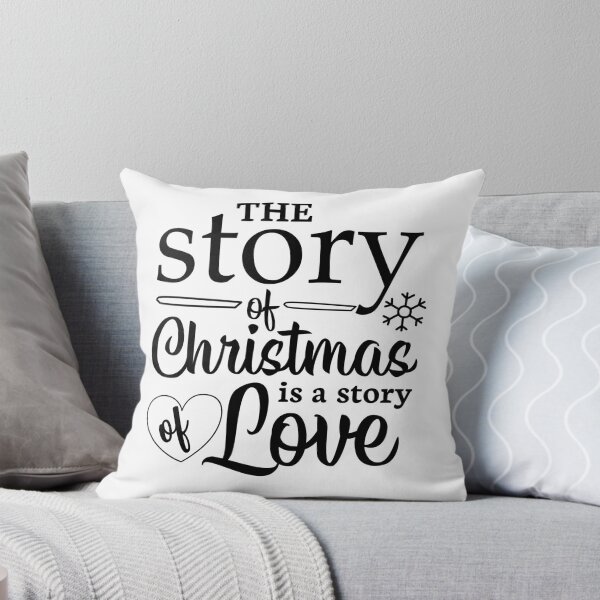 Item preview, The Story of Christmas Is a Story of Love Quote designed and sold by FuzionRaptor.