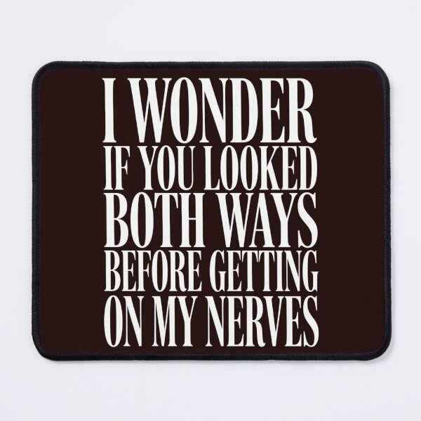 Item preview, Sarcastic Humor I Wonder If You Looked Both Ways  designed and sold by fantasticdesign.