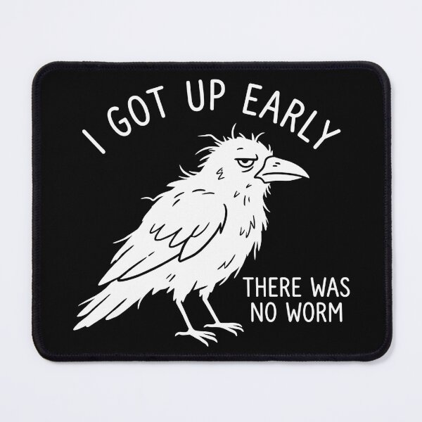 Item preview, I Got Up Early There Was No Worm Funny Crow Bird designed and sold by kromashift.
