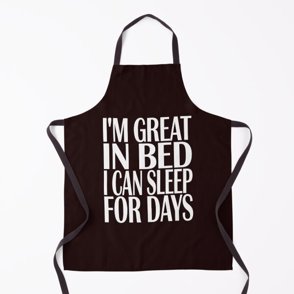 Item preview, Sarcastic Humor I’m Great In Bed I Can Sleep For Days designed and sold by fantasticdesign.