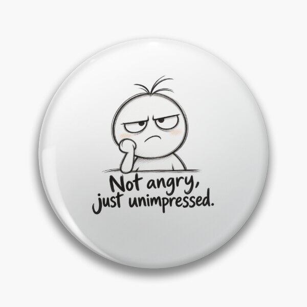 Item preview, Not angry—just unimpressed!  designed and sold by Mylittleshop26.