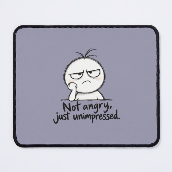 Item preview, Not angry—just unimpressed! designed and sold by Mylittleshop26.