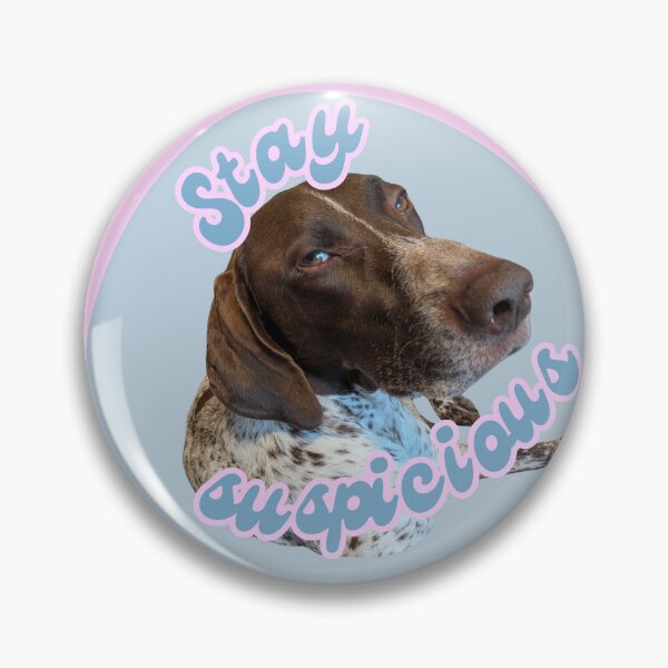 Item preview, Stay Suspicious Dog designed and sold by LastOpe.
