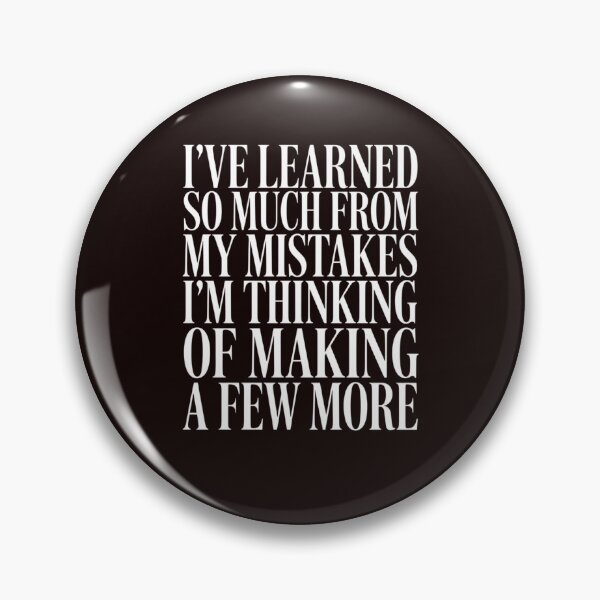 Item preview, Sarcastic Humor I’ve Learned So Much From My Mistakes  designed and sold by fantasticdesign.
