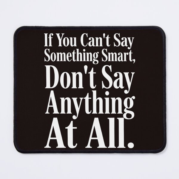 Item preview, Sarcastic Humor If You Can’t Say Something Smart designed and sold by fantasticdesign.