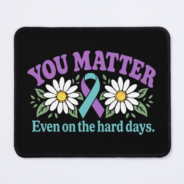 Item preview, You Matter Even On The Hard Days - Teal And Purple Ribbon designed and sold by thedoodlevault.