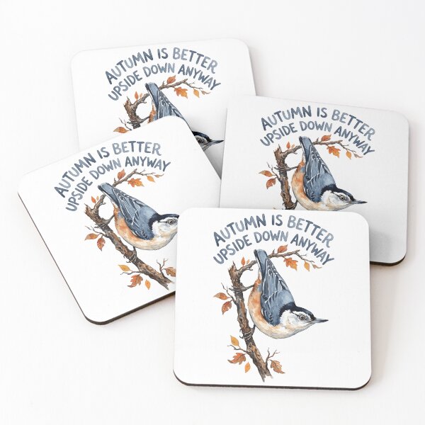 Item preview, Nuthatch Says Autumn Is Better Upside Down designed and sold by Tiffany Roy.