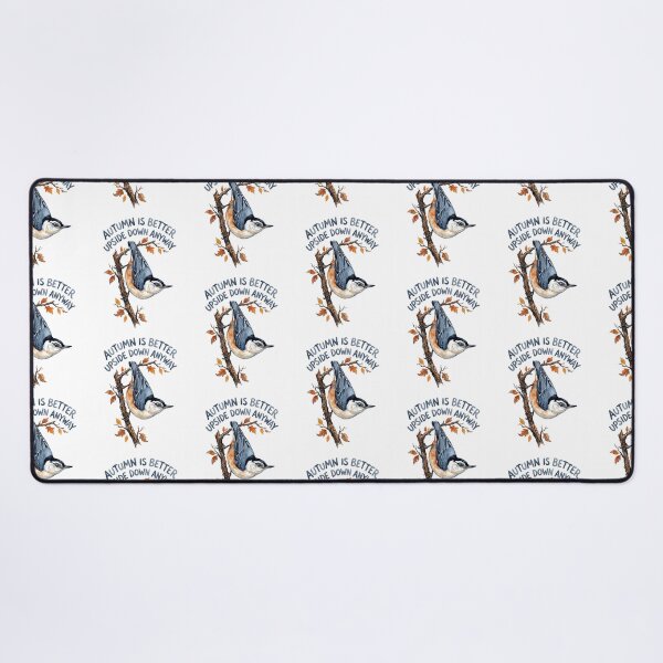 Item preview, Nuthatch Says Autumn Is Better Upside Down designed and sold by Tiffany Roy.