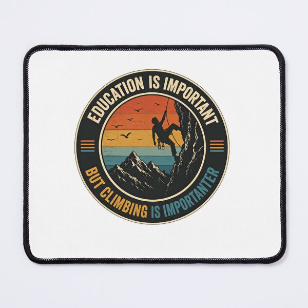 Item preview, Education Is Important But Climbing Is Importanter Climber Mountaineer Bouldering Enthusiast designed and sold by SkeletonsDanger.
