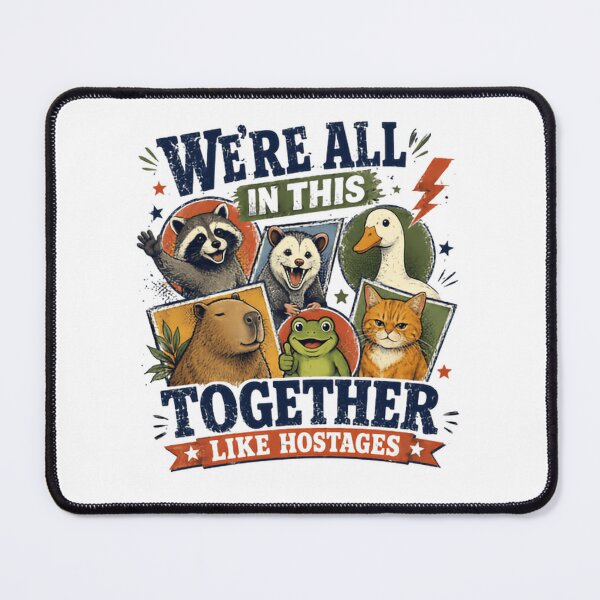 Item preview, We're All In This Together Like Hostages Sarcastic Humor Funny Animals designed and sold by RetroMini2026.