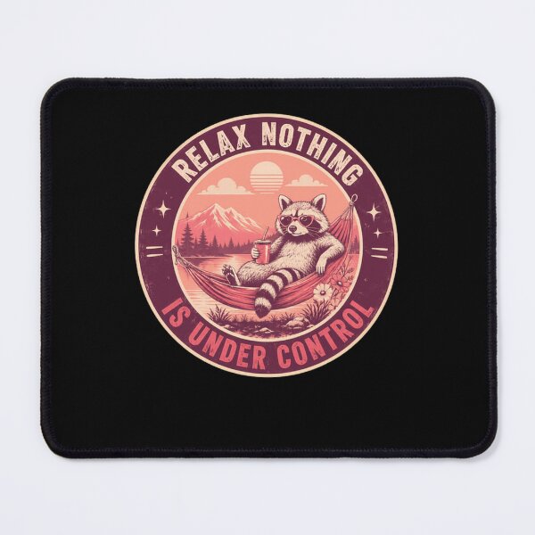 Item preview, Relax Nothing Is Under Control Raccoon Outdoor Humor Stress Relief designed and sold by HumansStuck12.