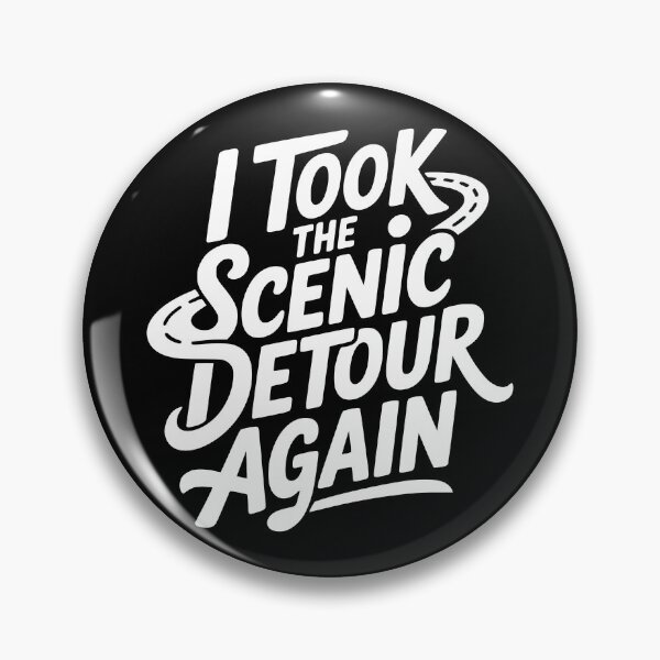 Item preview, I Took the Scenic Detour Again designed and sold by theartfulaspie.