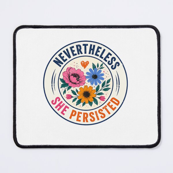 Item preview, Nevertheless She Persisted Feminist Empowerment Strong Woman designed and sold by SkeletonsDanger.