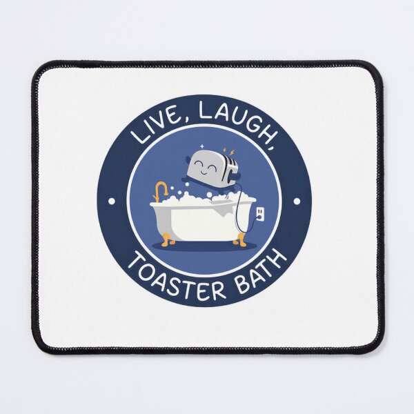Item preview, Live, Laugh, Toaster Bath Dark Humor Sarcastic Meme designed and sold by SkeletonsDanger.