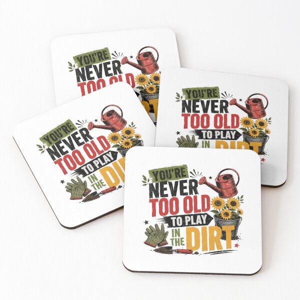 Item preview, You're Never Too Old To Play In The Dirt Gardener Plant Lover designed and sold by RetroMini2026.