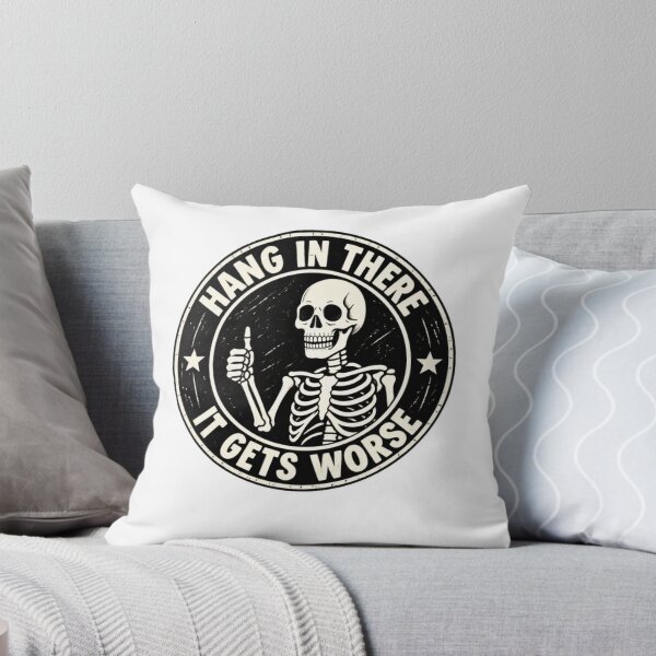 Item preview, Hang In There It Gets Worse Dark Humor Sarcastic Skeleton Quote designed and sold by SkeletonsDanger.
