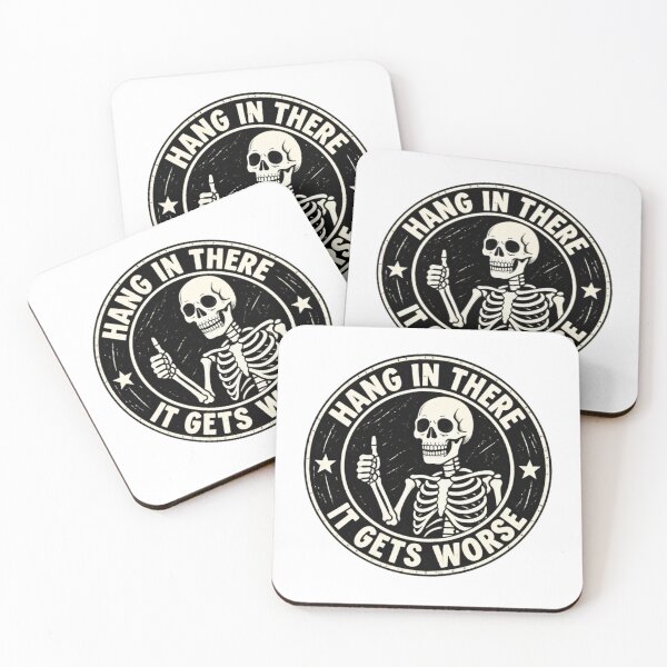 Item preview, Hang In There It Gets Worse Dark Humor Sarcastic Skeleton Quote designed and sold by SkeletonsDanger.