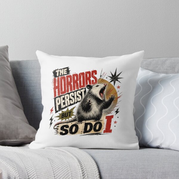 Item preview, The Horrors Persist But So Do I Opossum Persistence Resilience Quote designed and sold by RetroMini2026.
