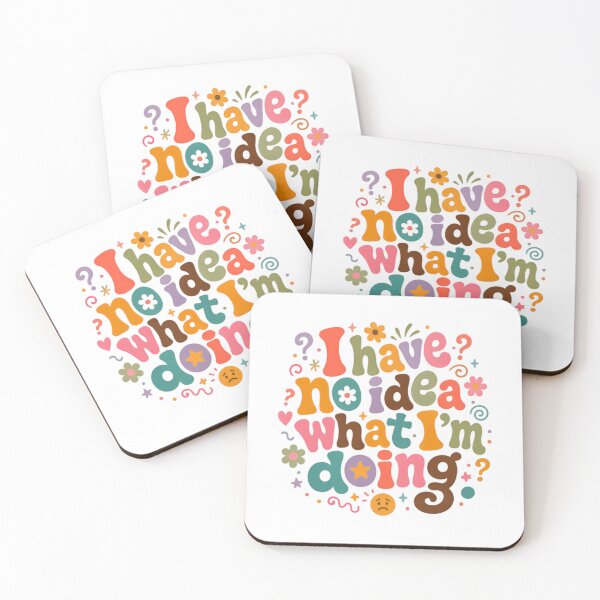 Item preview, I Have No Idea What I'm Doing Relatable Quote Adulting Humor designed and sold by JonesFlora2025.
