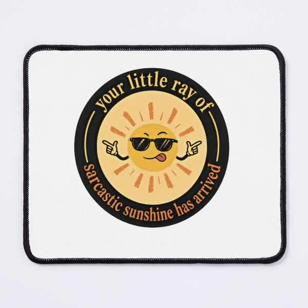 Item preview, Your Little Ray Of Sarcastic Sunshine Has Arrived Sarcasm Humor Personality Witty Quote designed and sold by SkeletonsDanger.
