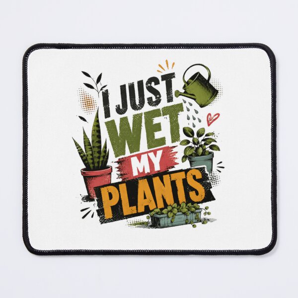 Item preview, I Just Wet My Plants Plant Parent Houseplant Gardener designed and sold by RetroMini2026.