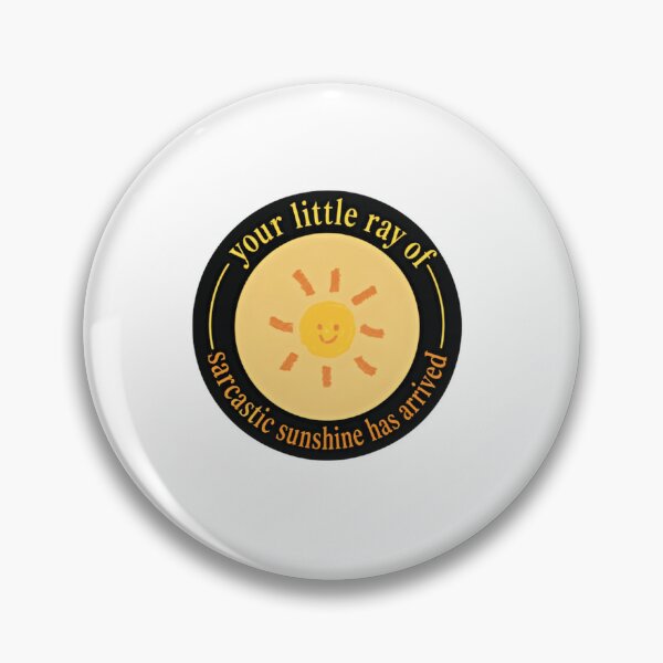 Item preview, Your Little Ray Of Sarcastic Sunshine Has Arrived Sarcasm Humor Witty Saying designed and sold by SkeletonsDanger.